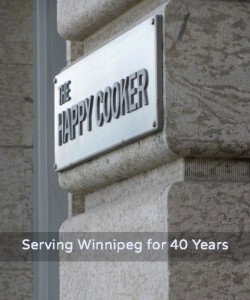 Serving Winnipeg for 40 Years - The Happy Cooker - Cookware - Winnipeg, Manitoba